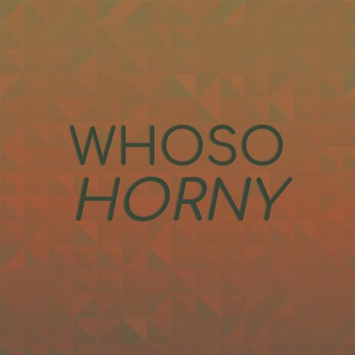 Whoso Horny