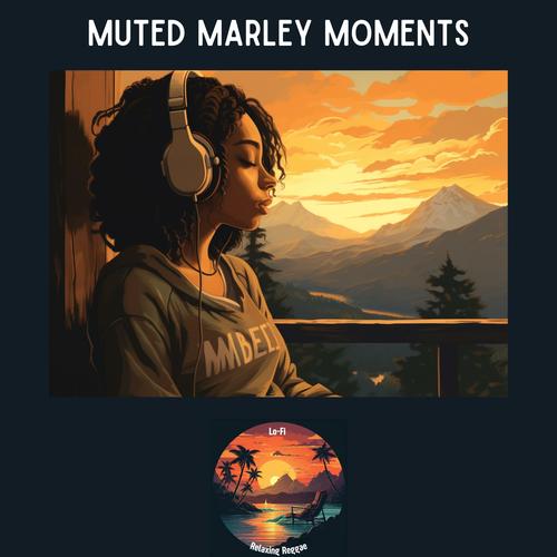 Muted Marley Moments
