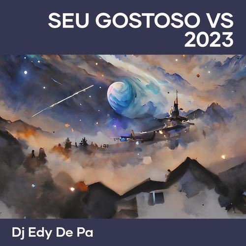 Seu Gostoso Vs 2023 (Remix) [Explicit]