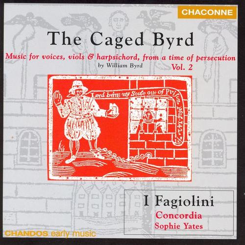 Byrd: Music for Voices, Viols and Harpsichord, from a Time of Persecution, Vol. 2