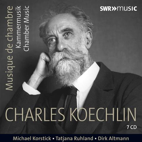 KOECHLIN, C.: Chamber Works (Korstick, Ruhland, Altmann) [7-CD Box Set]