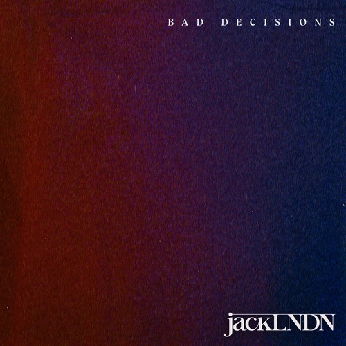 Bad Decisions