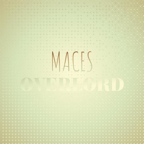 Maces Overlord