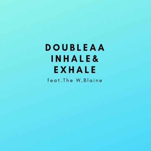 Inhale & Exhale (feat. Blaine & The W) [Explicit]