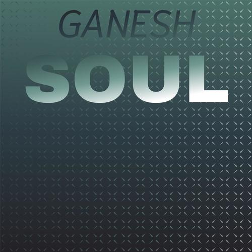 Ganesh Soul