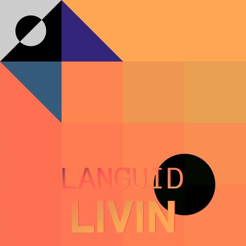 Languid Livin