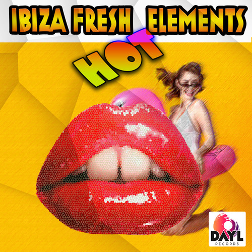 Ibiza Fresh Hot Elements (Explicit)