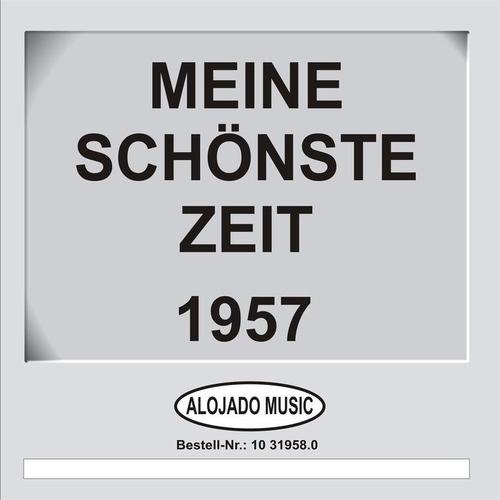 Titel: Meine schönste Zeit 1957 - Artist: Various Artists