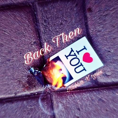 Back Then (feat. 1gnis) [Explicit]