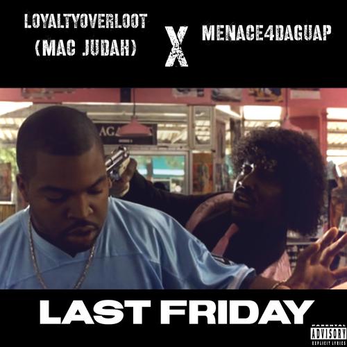 Last Friday (feat. Menace4DaGuap) [Explicit]