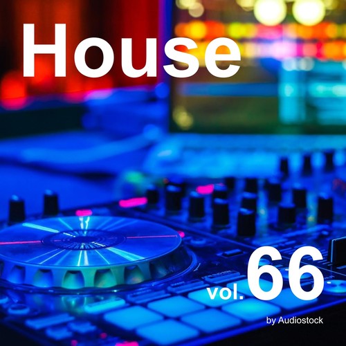 House, Vol. 66 -Instrumental BGM- by Audiostock