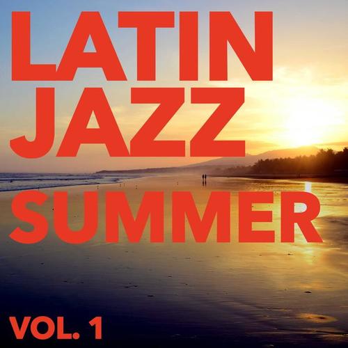 Latin Jazz Summer, Vol. 1