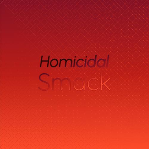 Homicidal Smack