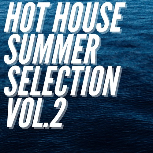 Hot House Summer Selection Vol.2