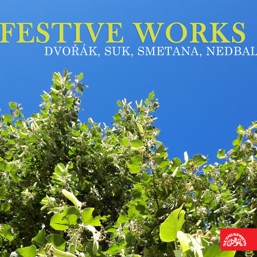 Dvořák, Suk, Smetana, Nedbal: Festive Works