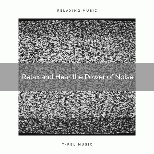 Relax and Hear the Power of Noise