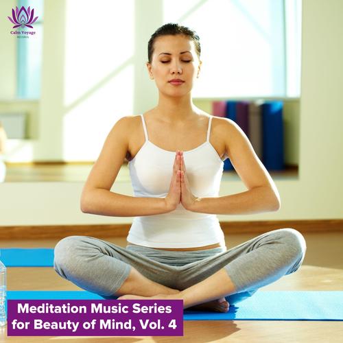 Meditation Music Series for Beauty of Mind, Vol. 4