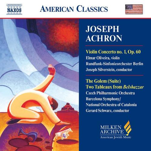 ACHRON: Violin Concerto No. 1 / Golem / 2 Tableaux from Belshazzar