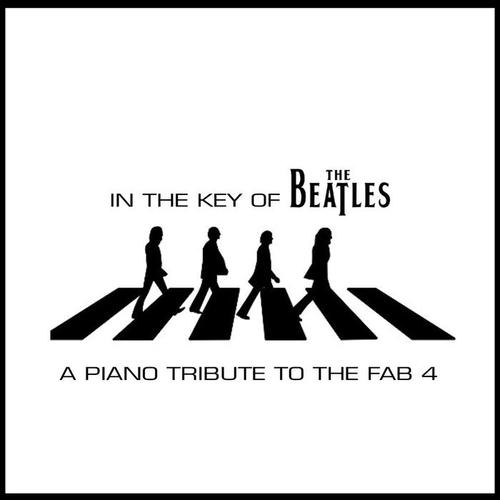 In the Key of the Beatles (A Piano Tribute to the Fab 4)