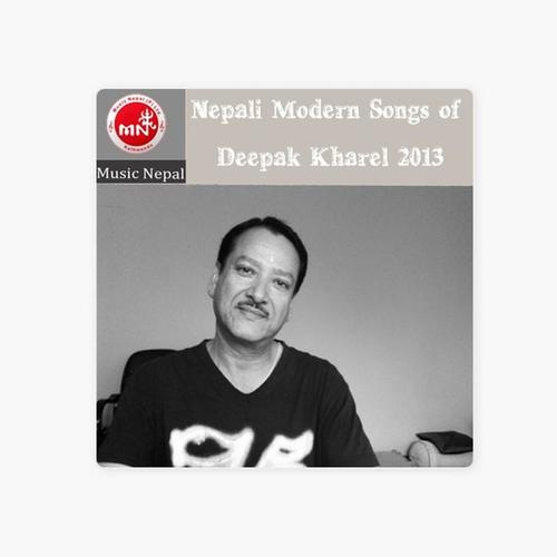 Nepali Modern Songs of Deepak Kharel 2013 (Nepali Modern Songs)