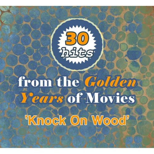 30 Hits from the Golden Era of Movies - Knock on Wood