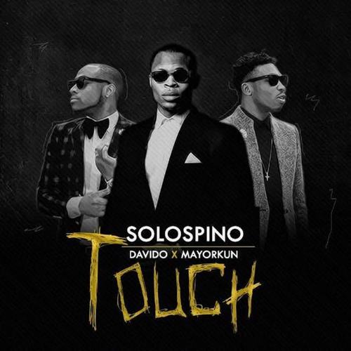 Solospino ft. Davido & Mayorkun - Touch