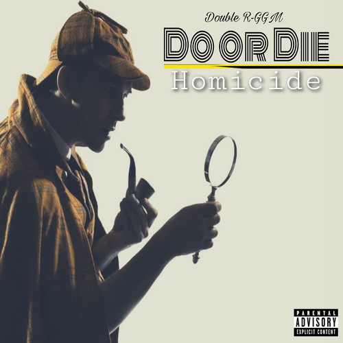 Do or Die Homicide (Explicit)