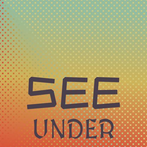 See Under