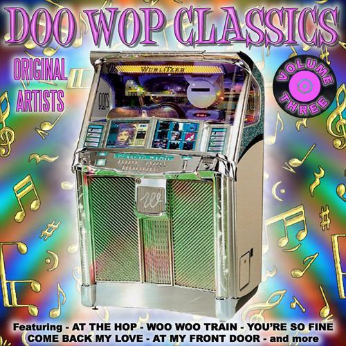 Doo Wop Classics Vol. 3