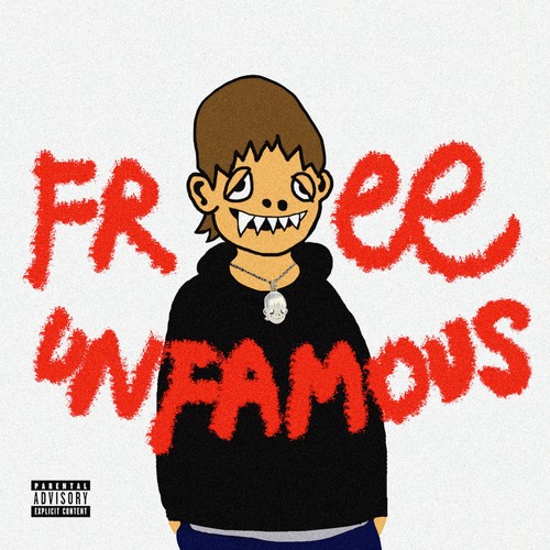 FREE UNFAMOUS (Explicit)