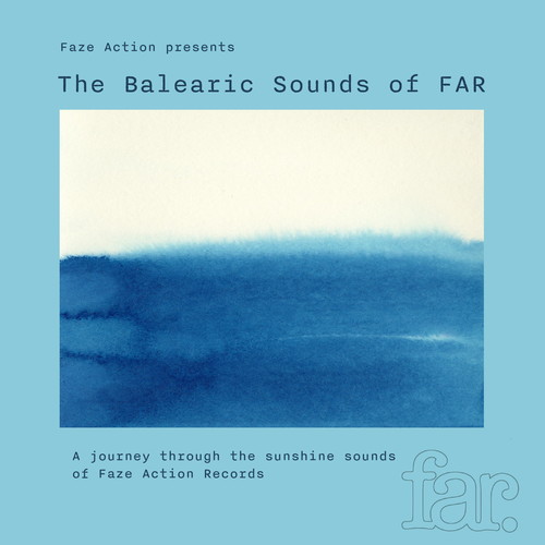 Faze Action presents the Balearic sounds of FAR