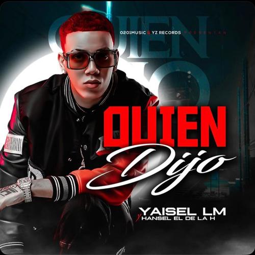 Quien Dijo (Explicit)