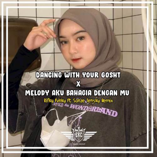 DJ Dancing With Your Gosht X Melody Aku Bahagia Dengan Mu