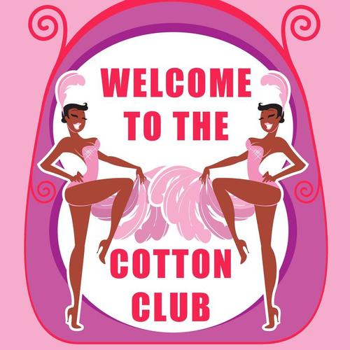 Welcome To The Cotton Club