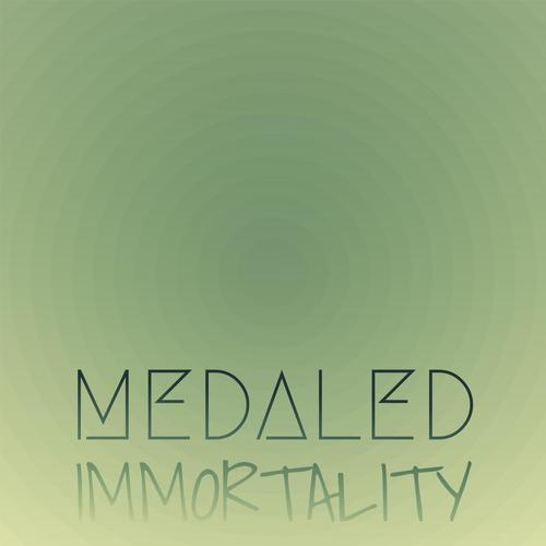 Medaled Immortality