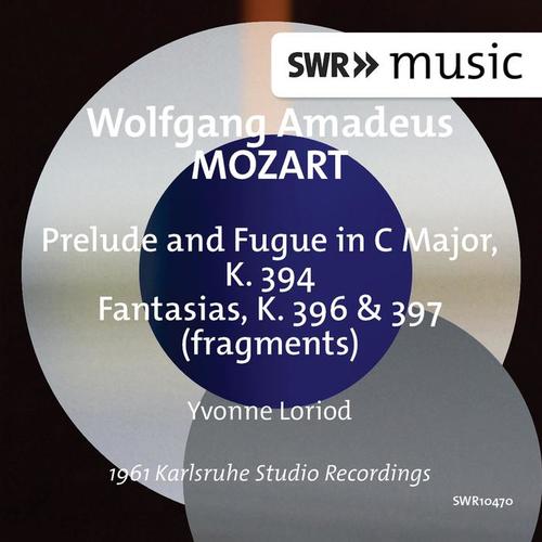 MOZART, W.A.: Prelude and Fugue, K. 394 / Fantasias, K. 396 and 397 (Loriod)