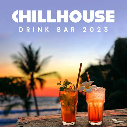 Chillhouse Drink Bar 2023 (Ibiza Sunset del Mar, Deep House Relax, Party Music in the Drink Bar)