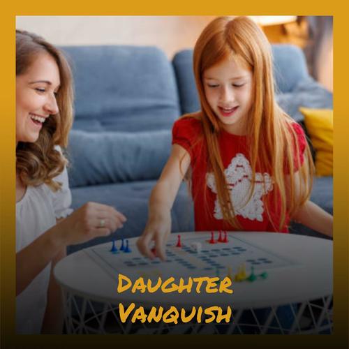 Daughter Vanquish