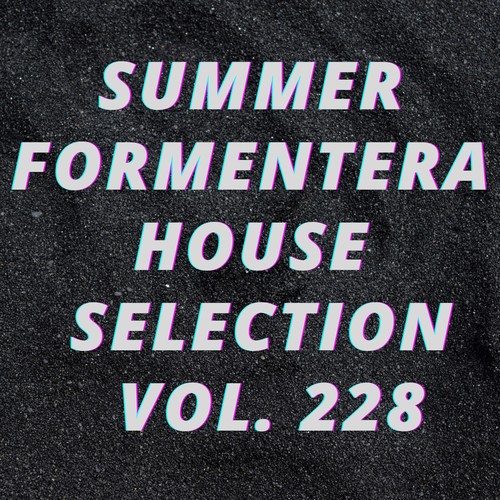 Summer Formentera House Selection Vol.228