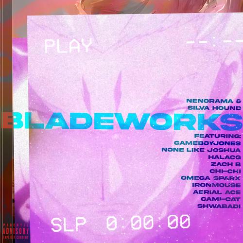 BLADEWORKS (feat. GameboyJones, None Like Joshua, HalaCG, Zach B, Chi-Chi, Omega Sparx, Ironmouse, Aerial Ace, Cami-Cat & Shwabadi)