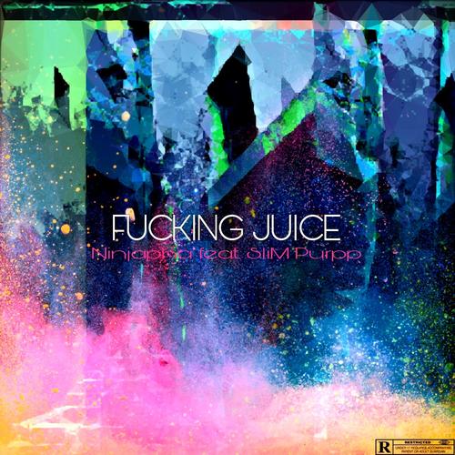 FUCKING JUICE (feat. Slim Purpp) [Explicit]