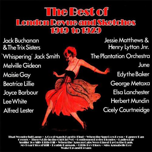 The Best of London Revue and Sketches 1919 to1929