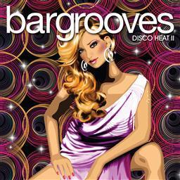 Bargrooves Disco Heat 2