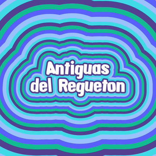 Antiguas del Regueton (Explicit)