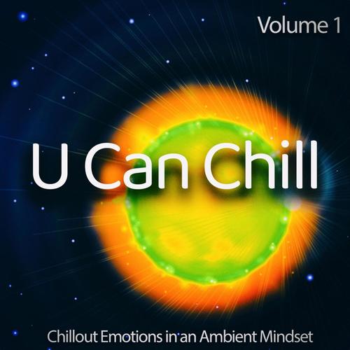 U Can Chill, Vol. 1 - Chillout Emotions in an Ambient Mindset