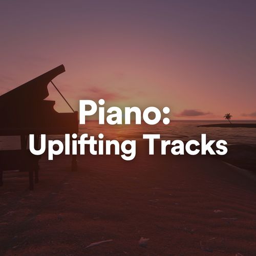 Piano: Uplifting Tracks