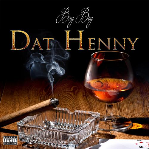 Dat Henny (Explicit)