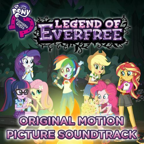 Equestria Girls:  Legend of Everfree (Original Motion Picture Soundtrack)