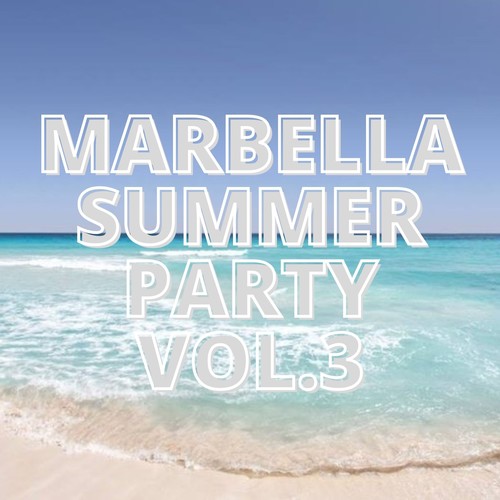 Marbella Summer Party Vol.3