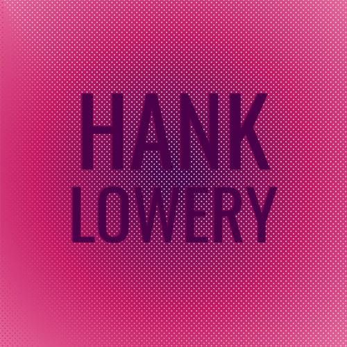 Hank Lowery